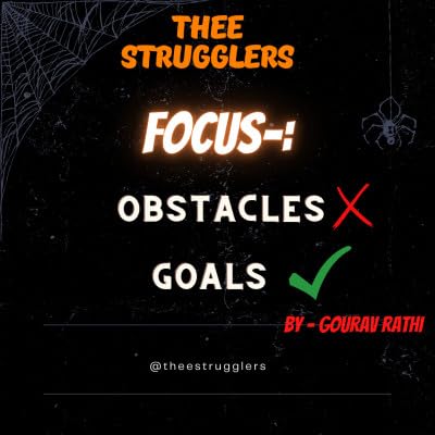 FOCUS-OBSTACLES OR GOALS