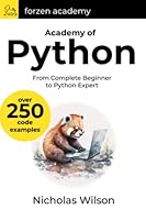 Academy of Python: From Complete Beginner to Python Expert B0BQ9RQYD7 Book Cover