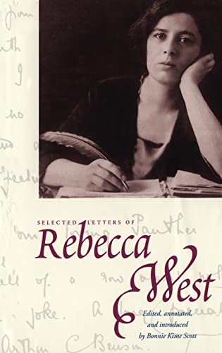 Selected Letters Of Rebecca West (Henry Mcbride Modernism And Modernity)