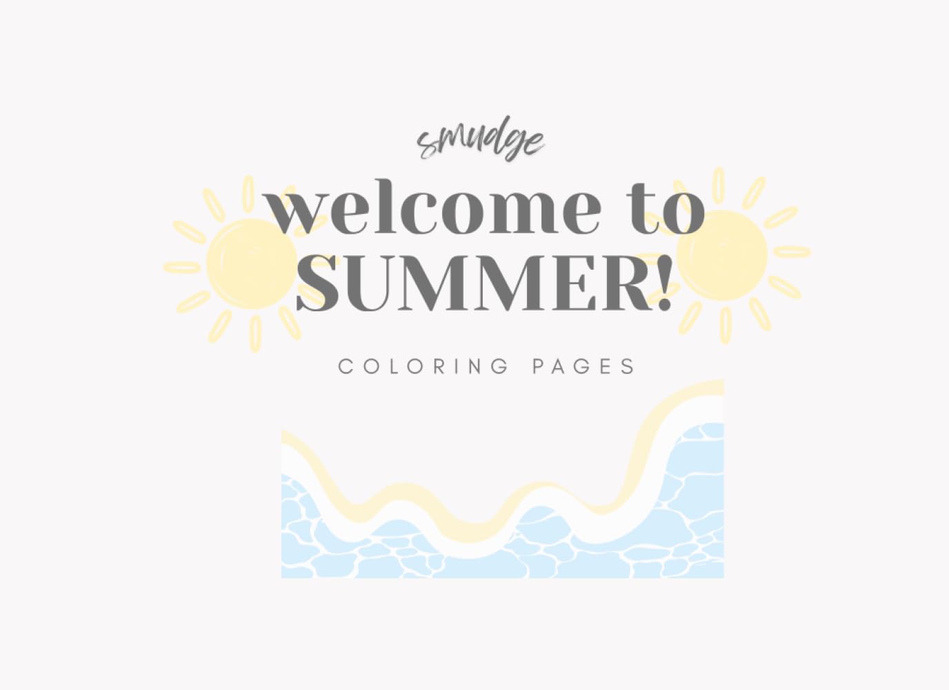 welcome to SUMMER!: coloring pages (Smudge's Coloring Books)