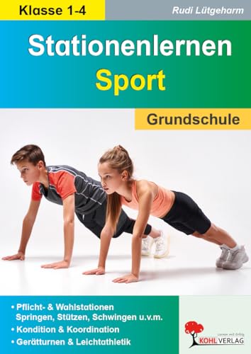 Stationenlernen Sport Grundschule Klasse 1 2 3 4 Turnen Leichtathletik Zirkeltraining | Kondition Koordination Geräteturnen Springen Balancieren | 60 Kopiervorlagen mit Illustrationen Stundenbilder