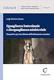  Eguaglianza battesimale e diseguaglianza ministeriale. Prospettive per una riforma dell’ordinamento canonico