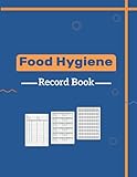 Food Hygiene Record Book: All in One Book / Food Temperature Log Book, Chicken & Meat Temperature Record Book for Commercial Rrestaurant and Food Businesses, Kitchen Cleaning Log Book