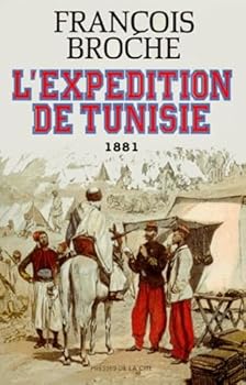 Paperback L'expe´dition de Tunisie, 1881 (Document) (French Edition) [French] Book