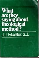 What Are They Saying About the Theological Method? 0809126575 Book Cover