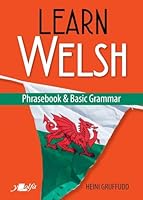 Learn Welsh - Phrasebook and Basic Grammar 1784615811 Book Cover