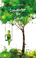 Çocuklugum Bir Çocuk 9751136032 Book Cover
