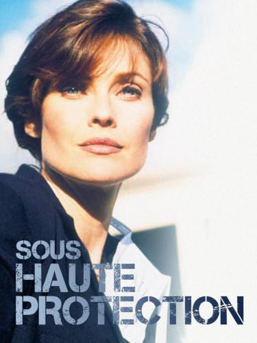 Sous haute protection