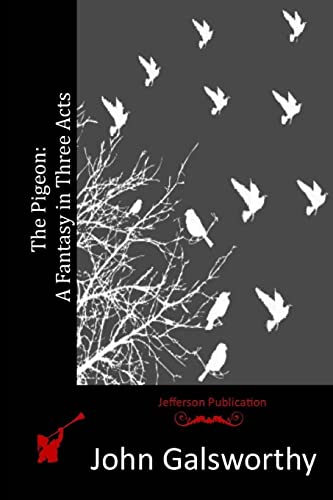The Pigeon: A Fantasy in Three Acts