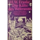 Die Kälte des Weltraums. Science-fiction- Roman. - Herbert W. Franke