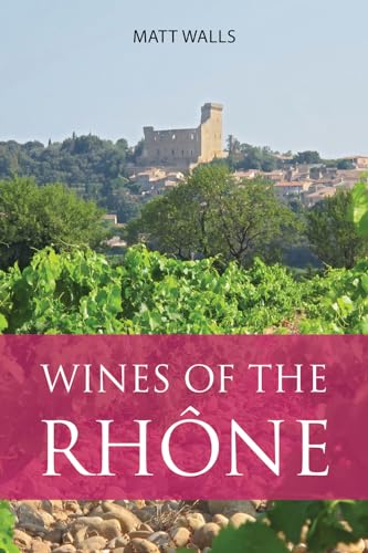 Wines of the Rhône (The Classic Wine Library)