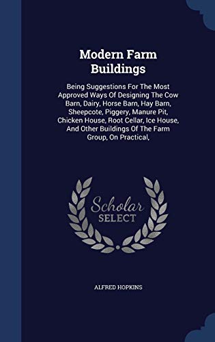 Modern Farm Buildings: Being Suggestions For Th... 1296989275 Book Cover
