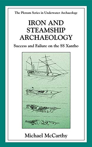 Buy Iron and Steamship Archaeology: Success and Failure on the S/S Xantho' — BookShops.in