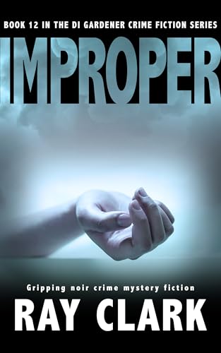 Improper (The DI Gardener Crime Fiction Series Book 12)