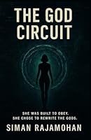 The God Circuit: When AI Becomes the New Deity B0F89F83XX Book Cover