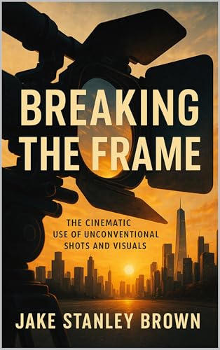 Breaking the Frame: The Cinematic Use of Unconventional Shots and Visuals
