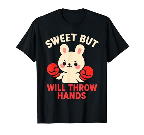 Sweet But Will Throw Hands Funny Sassy Cute Attitude ���[���A T�V���c