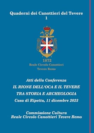 il rione dell'Oca e il Tevere tra storia e archeologia