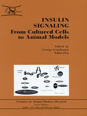 Insulin Signaling: From Cultured Cells to Animal Models (Frontiers in Animal Diabetes Research) Insulin Signaling: From Cultured Cells to Animal Models (Frontiers in Animal Diabetes Research)