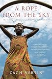 A Rope from the Sky: The Making and Unmaking of the World's Newest State