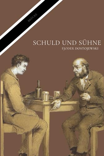 Schuld und Sühne: Mit Epilog und Nachwort, Ein Roman über Schuld, Gerechtigkeit und Erlösung (BRÜCKE Verlag)