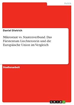 Paperback Mikrostaat vs. Staatenverbund. Das Fürstentum Liechtenstein und die Europäische Union im Vergleich [German] Book
