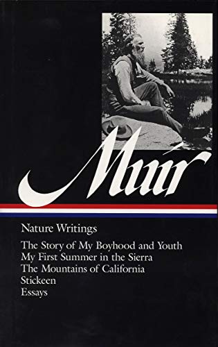 John Muir : Nature Writings: The Story of My Boyhood and Youth; My