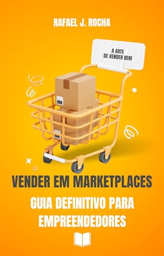 Vender em Marketplaces: O Guia Definitivo para Empreendedores: A ...