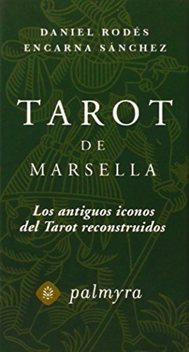 Tarot de Marsella: Iconos antiguos del tarot reconstruidos Tarot de Marsella: Iconos antiguos del tarot reconstruidos