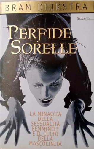 Perfide sorelle. La minaccia della sessualità femminile e il culto della mascolinità