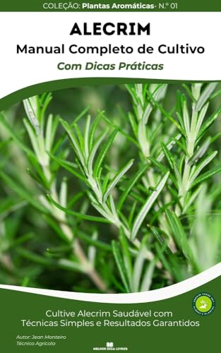 Alecrim: 50 Dicas Práticas de Cultivo : Aprenda a cultivar Alecri...