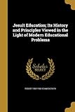 JESUIT EDUCATION ITS HIST & PR ...
