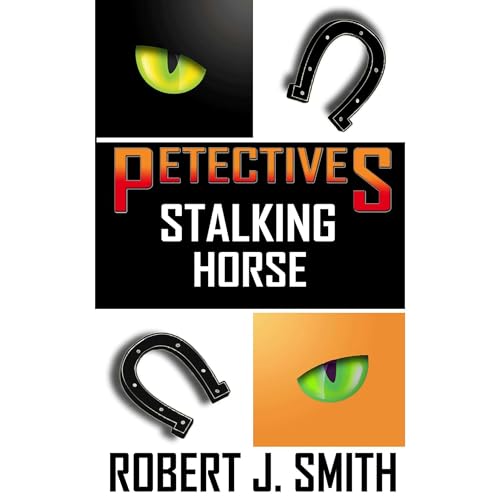 Petectives: Stalking Horse by Robert J. Smith episode artwork