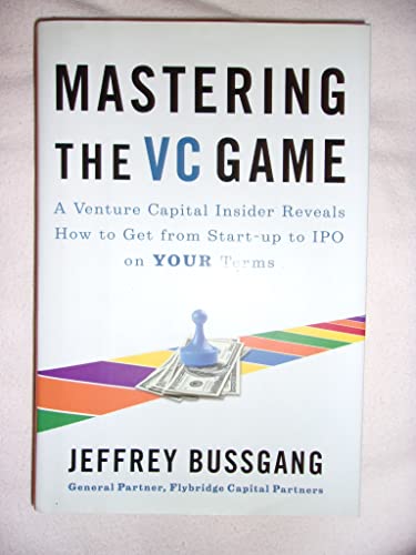 Mastering the VC Game: A Venture Capital Insider Reveals How