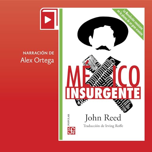M&amp;eacute;xico Insurgente -- John Reed episode artwork