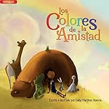 Los Colores de la Amistad (Bilingual) (Spanish Edition)