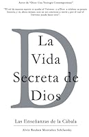 La Vida Secreta de Dios: Las Enseñanzas de la Cábala 1505702216 Book Cover