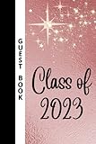 Graduation Guest Book - Class of 2023: Graduation Autograph Book With Added Space For Heartfelt...