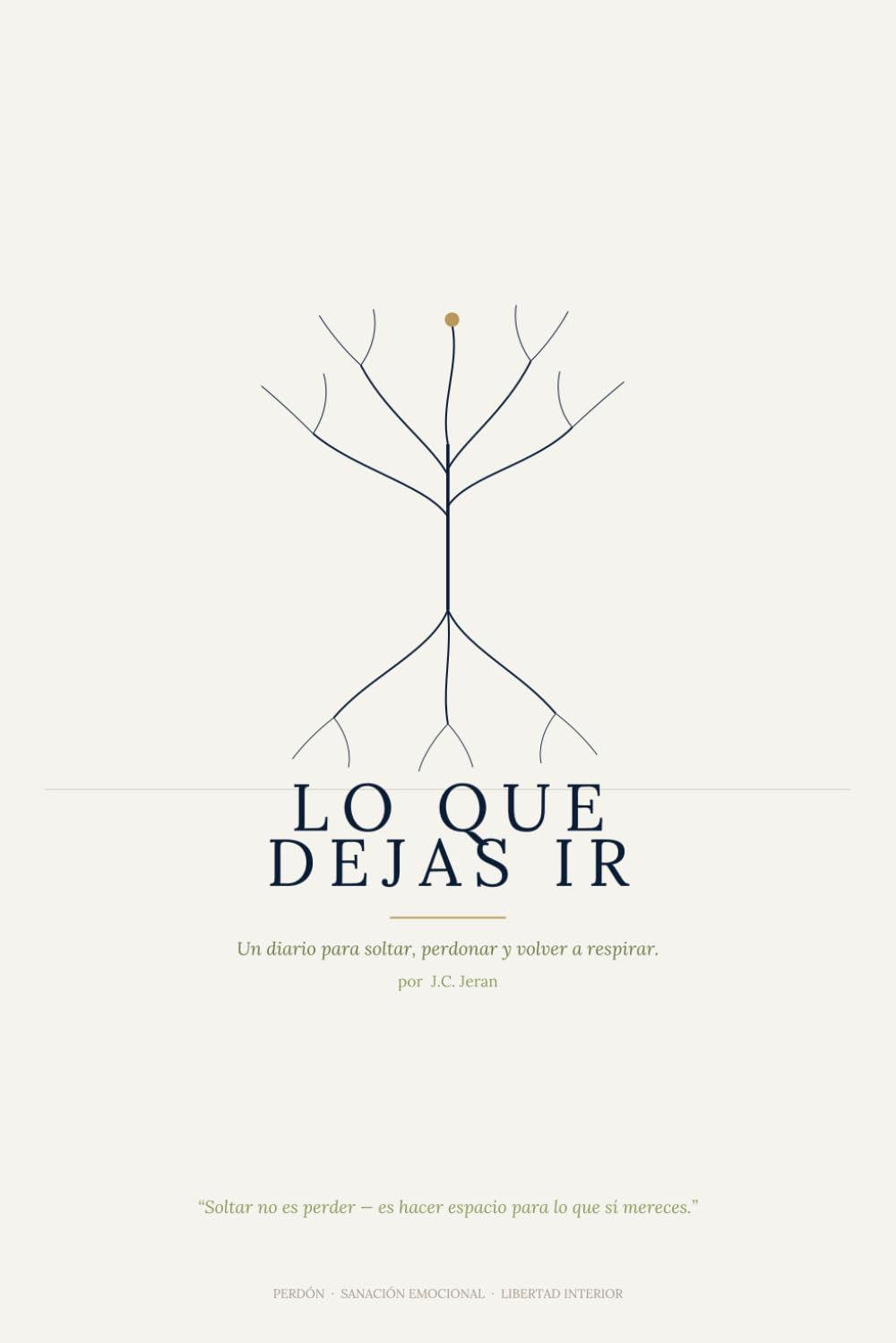 Lo que dejas ir: Un diario para soltar, perdonar y volver a respirar
