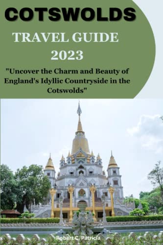 Cotswolds Travel Guide 2023: Uncover The Charm And Beauty Of England's Idyllic Countryside In The Cotswolds. #TOP13