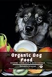  Organic Dog Food: become your pet\'s best friend