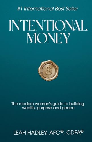 Intentional Money: The Modern Woman’s Guide to Building Wealth, Purpose, and Peace cover
