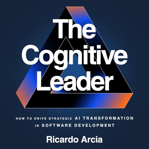 The Cognitive Leader -- Ricardo Arcia