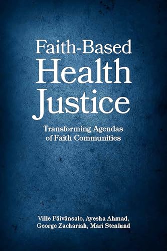 Faith-Based Health Justice: Transforming Agendas of Faith Communities