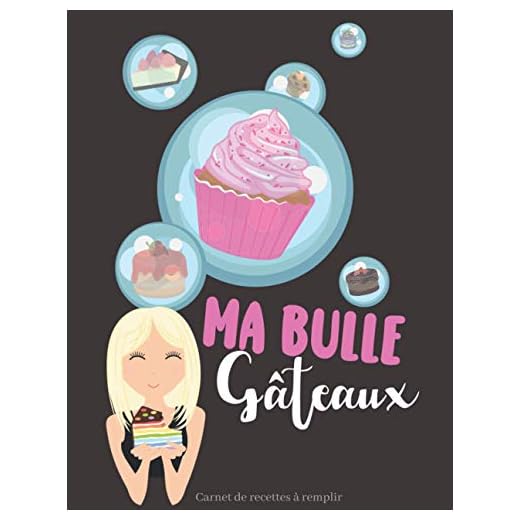 Ma Bulle Gâteau | Carnet recettes à remplir: Livre pour 100 Délicieuses Recettes, Grand Format
