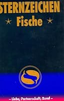 Fische. Horoskope  Bücher: Liebe, Partnerschaft, Beruf 3625104911 Book Cover