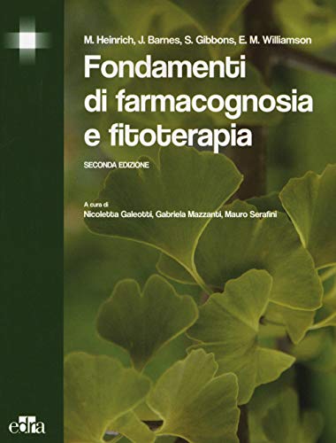 Fondamenti Di Farmacognosia E Fitoterapia