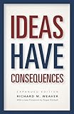 Ideas Have Consequences: Expanded Edition