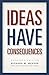 Ideas Have Consequences: Expanded Edition