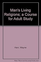 Man's Living Religions; a Course for Adult Study B002XQLHEM Book Cover